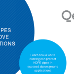 White Paper: White Coated Polyethylene Pipes for Exposed Above Ground Applications